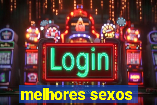 melhores sexos